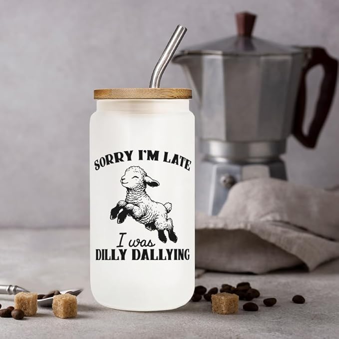 Funny Office Sorry 16oz Glass Cup with Lid and Straw Gift for Coworkers Boss Friends, Sorry I'm Late I was Dilly Dallying, Retro-Inspired Designs Prefect Birthday for Mom Siste