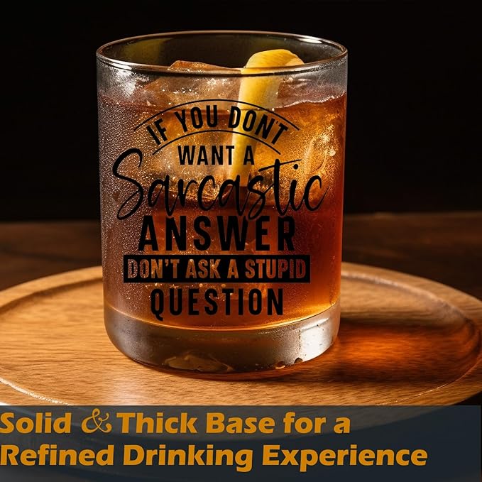 Funny Snarky Humour Gifts Old Fashioned Whiskey Glasses, Sarcastic Gifts for Men, 10 oz Rocks Barware Cup for Cocktail Drinks Scotch Bourbon Liquor