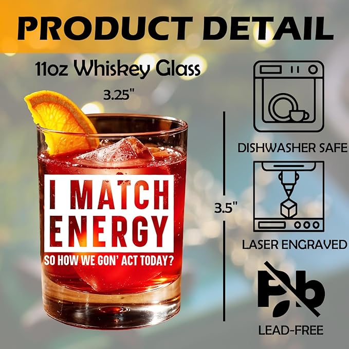 Funny Sarcastic Snarky Gifts Old Fashioned Whiskey Glasses, Positive Energy Gifts, I Match Energy So How We Gon' Act Today 10 oz Rocks Barware Cup for Cocktail Drinks Scotch Bourbon Liquor