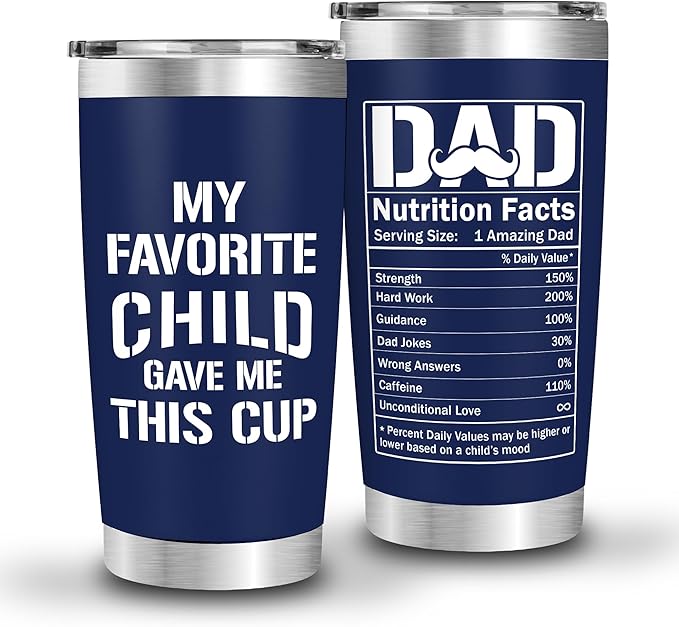 Coffee Tumbler For Dad - My Favorite Child Gave Me This Cup - Best Dad Travel Mug From Daughter, Son, Tumbler Nutrition Facts For Father, New Dads, Bonus Papa, Fathers Day Christmas Gift