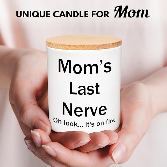 Gifts for Mom from Daughter, Son - Mothers Day Gifts for Mom, Wife, Women - Moms Birthday Gift Ideas, Cool Birthday Gift for Moms - Funny Mothers Day Candle for mom, Mom's Last Nerve Candle 10oz