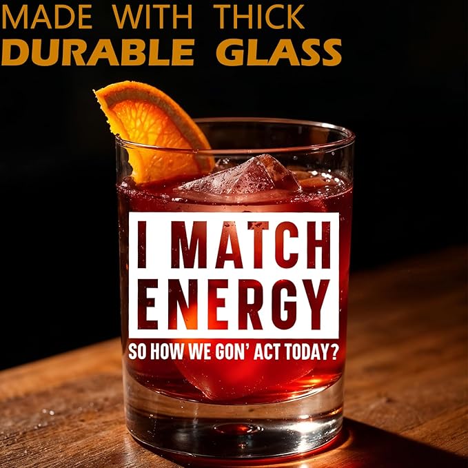 Funny Sarcastic Snarky Gifts Old Fashioned Whiskey Glasses, Positive Energy Gifts, I Match Energy So How We Gon' Act Today 10 oz Rocks Barware Cup for Cocktail Drinks Scotch Bourbon Liquor