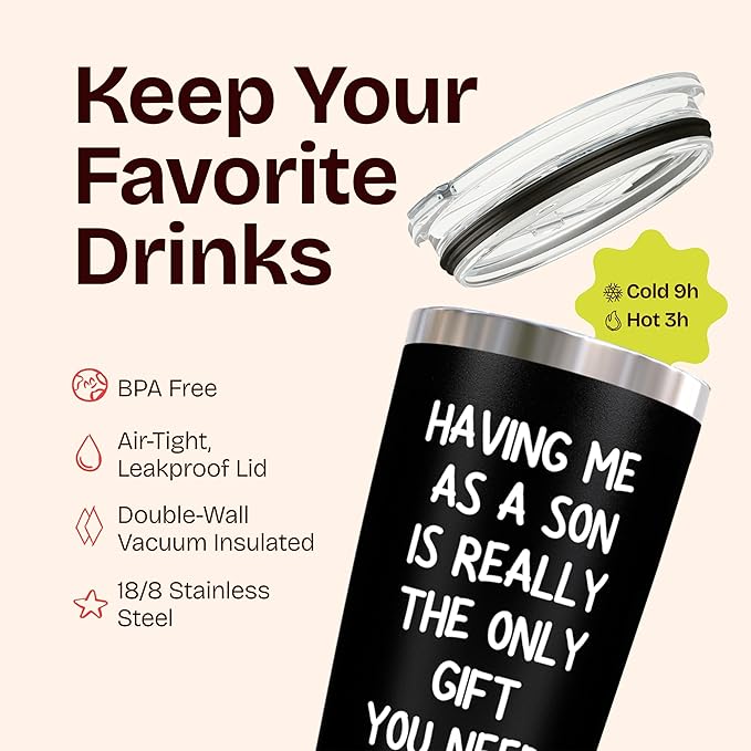 Christmas Gifts for Mom from Son - Having Me As a Son Is the Only Gift You Need 20oz Black Insulated Tumbler Best Mom Ever Gifts from Son, Mother Birthday Present Favorite Son Mug Gift Basket Stuffers