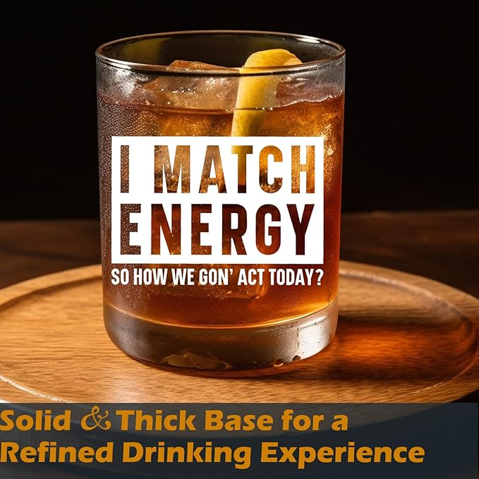 Funny Sarcastic Snarky Gifts Old Fashioned Whiskey Glasses, Positive Energy Gifts, I Match Energy So How We Gon' Act Today 10 oz Rocks Barware Cup for Cocktail Drinks Scotch Bourbon Liquor