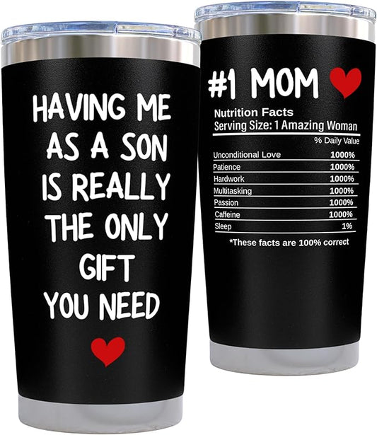 Christmas Gifts for Mom from Son - Having Me As a Son Is the Only Gift You Need 20oz Black Insulated Tumbler Best Mom Ever Gifts from Son, Mother Birthday Present Favorite Son Mug Gift Basket Stuffers