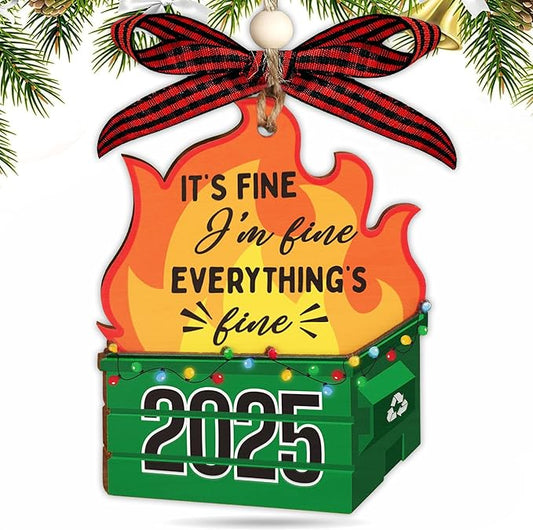 Funny Ornaments - 2 Layer Wooden Dumpster Fire Ornament - Its Fine Im Fine Everythings Fine - Dumpster Fire Gifts - Christmas Ornament 2025 - Funny Ornaments for Christmas Tree, Coworker, Friends