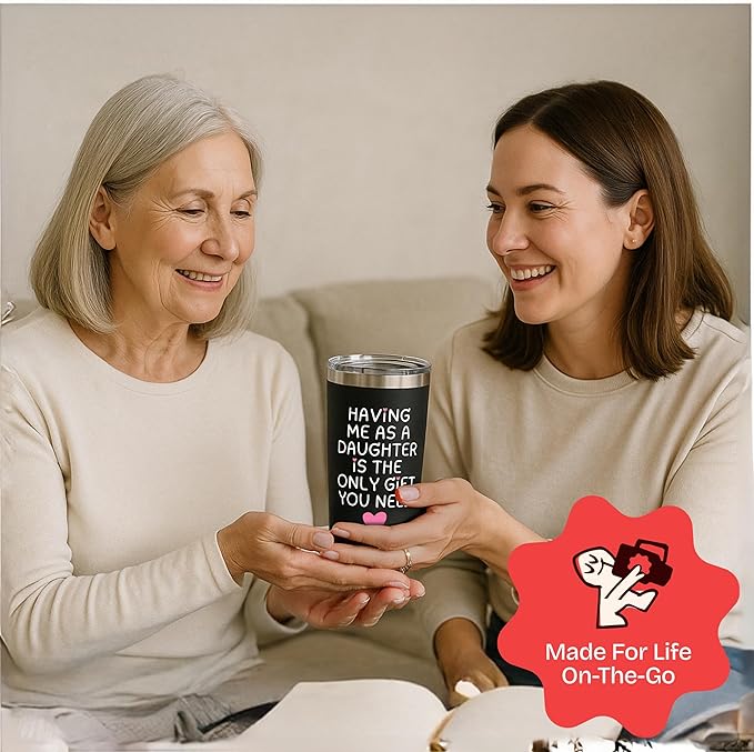 Christmas Gifts for Mom from Daughter - Having Me As a Daughter Is the Only Gift You Need 20oz Black Insulated Tumbler - Mom Birthday Gift for Mother Present from Daughters Unique Idea for Parents