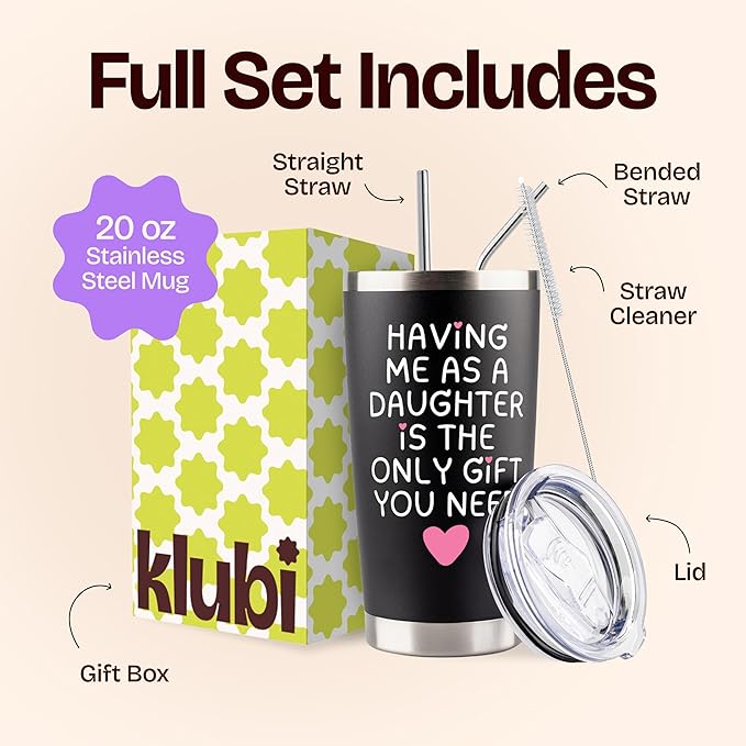 Christmas Gifts for Mom from Daughter - Having Me As a Daughter Is the Only Gift You Need 20oz Black Insulated Tumbler - Mom Birthday Gift for Mother Present from Daughters Unique Idea for Parents